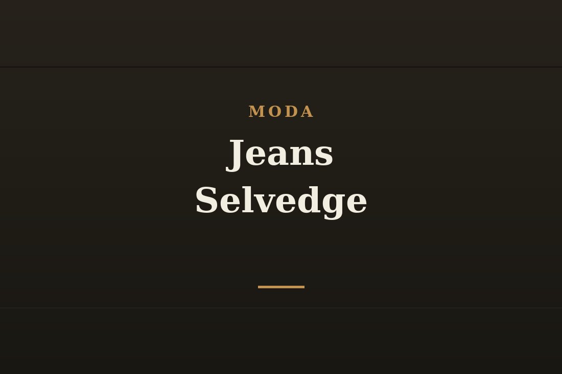 Jeans selvedge masculino com barra dobrada