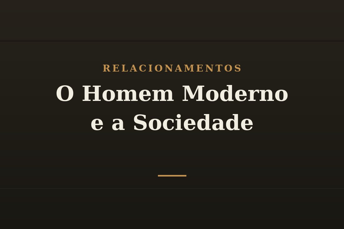 Homem moderno na sociedade atual