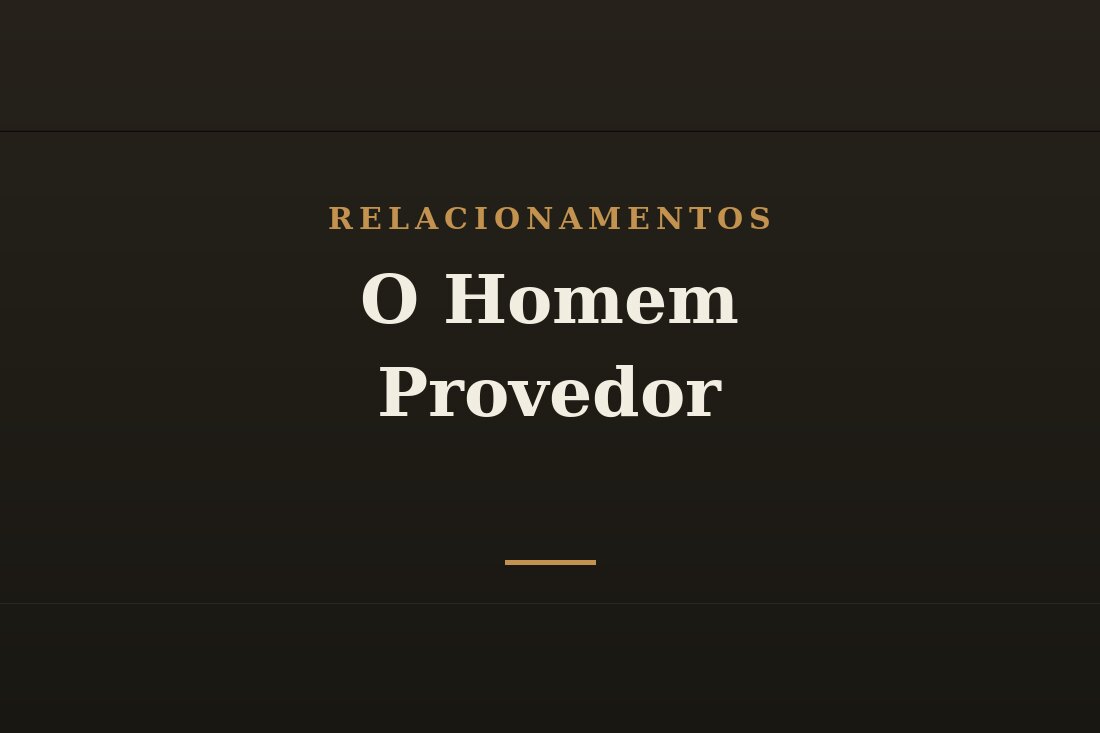 Homem provedor cuidando da familia