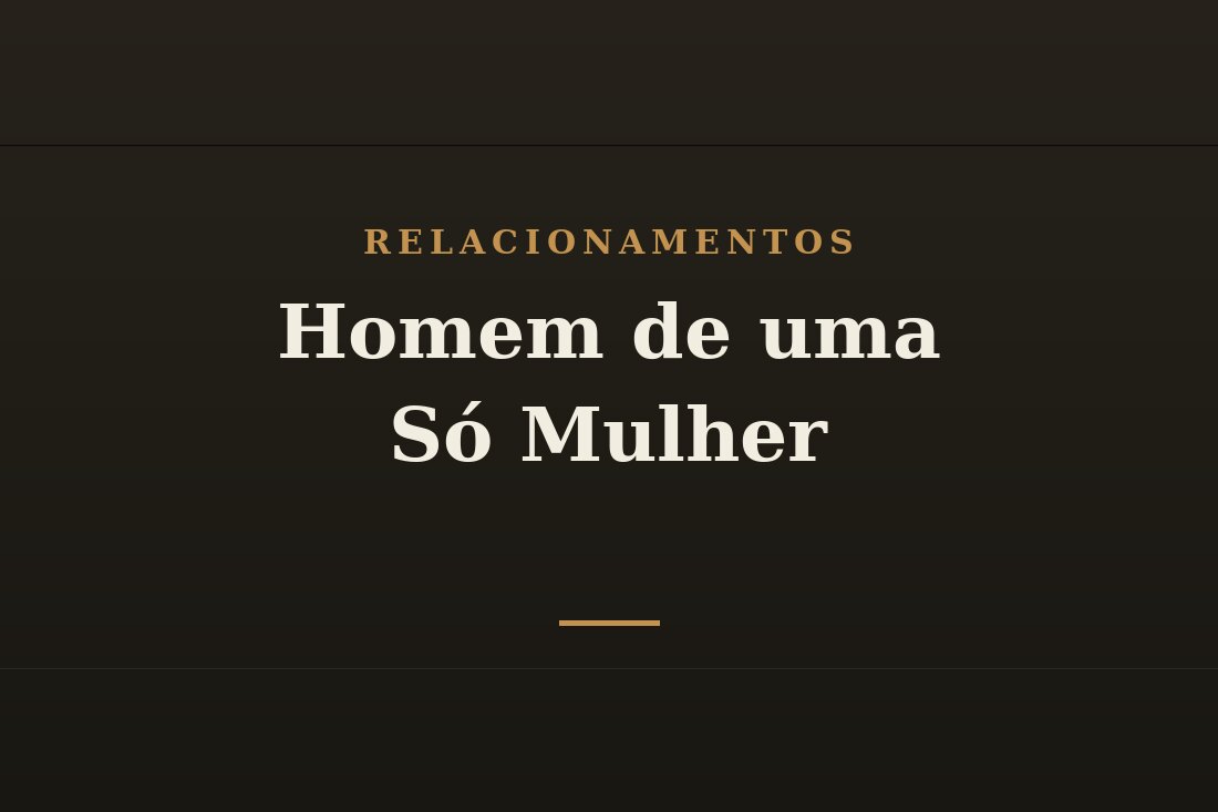 Homem fiel e leal à esposa